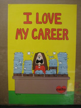 I Love My Career Cathy Vintage Poster 1982 Guisewite Carnoonist Cng2018