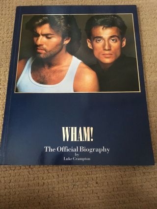 Wham The Official Biography By Luke Crampton 1986 George Michael Rare