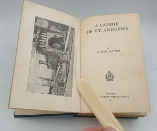 RARE 1907 A Caddie of St.  Andrews Gilbert Watson First & Only Authors Edition 2