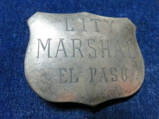 Rare Orig Antigue Obsolete Sterling Silver Badge " City Marshal - El Paso "
