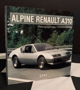 Alpine Renault A310 Out Of Print Book 2004 Hardback Rare Etai V6 Gt Group 4 Rare