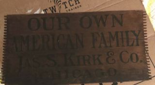 Rare Panel From Soap Crate Our Own American Family Soap Jas S.  Kirk & Co Chicago