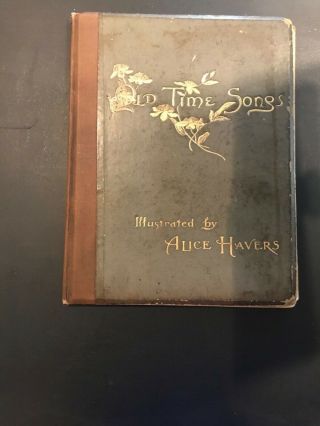 Antique /vintage Old Time Songs Book Illustrated By Alice Havers