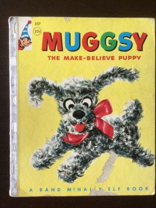 Rare Rand Mcnally Elf Book,  Muggsy The Make Believe Puppy,  1956 1st Edition