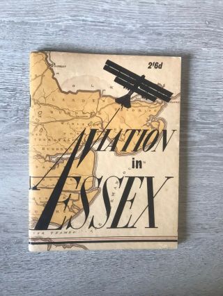 Very Rare Book Aviation In Essex - The Royal Aeronautical Society Published 1967