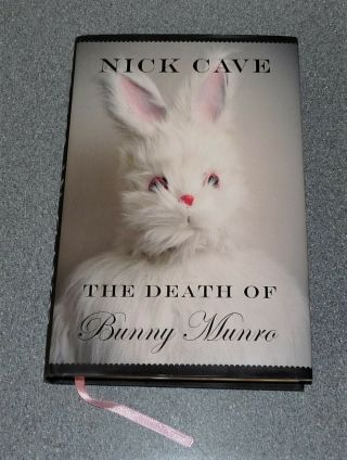 The Death Of Bunny Munro - Nick Cave - 1st Ed 2009 Signed Hb - Bad Seeds Rare