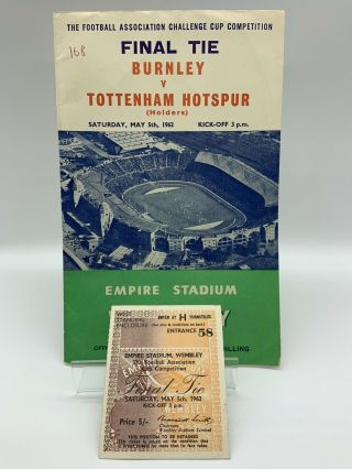 Rare Burnley V Tottenham Hotspur 1962 Fa Cup Final Programme,  Ticket