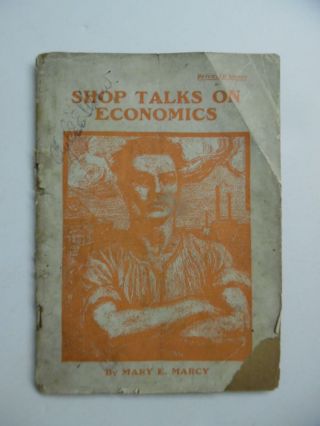 1911 Shop Talks On Economics Mary Marcy Radial Labor Socialist Booklet Antique
