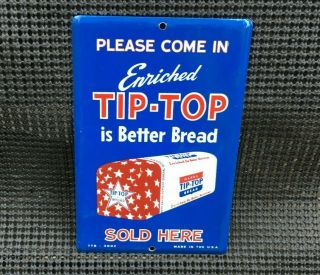 Vintage Tip Top Is Better Bread Door Push Pull Rare Old Advertising Sign