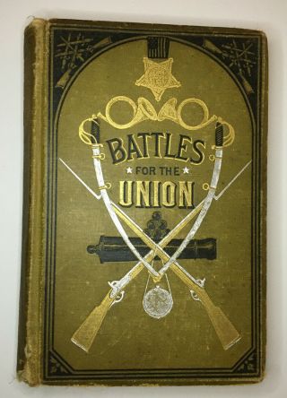 Rare Battles For The Union Civil War History By Captain Willard Glazier 1883
