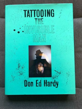 Tattooing The Invisible Man Ed Hardy Tattoo Book Vintage Rare Flash