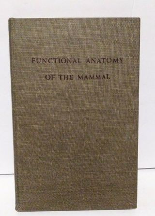 Rare Functional Anatomy Of The Mammal 1946 - Vintage,  Medical,  Oddity First Ed
