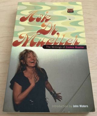 Cookie Mueller Ask Dr.  Mueller Softcover (1997) High Risk John Waters Oop Rare