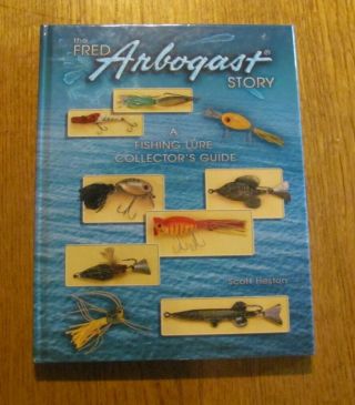 The Fred Arbogast Story Book A Fishing Lure Collectors Guide