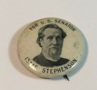 Antique 1898 Political Campaign Election Pin For U.  S.  Senator Issac Stephenson