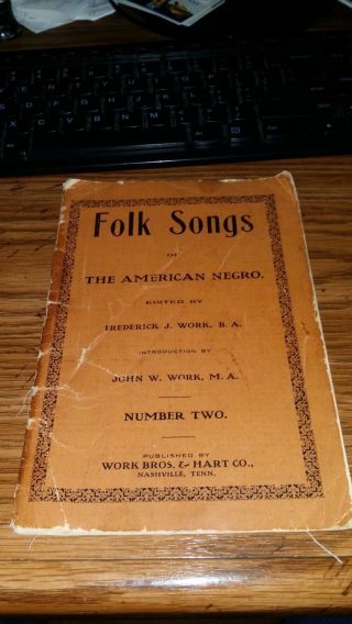 Rare 1907 Folk Songs Of The American Negro By Frederick J.  Work Vol 2 Book Black