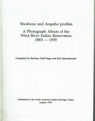 Shoshone / Arapaho Profiles Photographs Wind River Indian Reservation RARE 1985 2