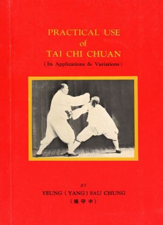 Rare: Practical Use Of Tai Chi Chuan: its Applications And Variations
