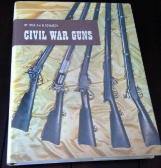 Civil War Guns Vintage Hardcover Book By William B Edwards,  1982