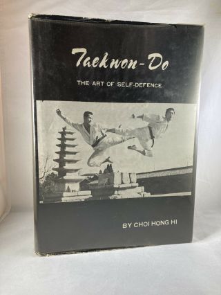 Rare - Taekwon - Do: The Art Of Self - Defence By Gen.  Choi Hong Hi 1974