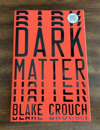 Dark Matter : A Novel By Blake Crouch (2016,  Arc Paperback) Rare - Htf