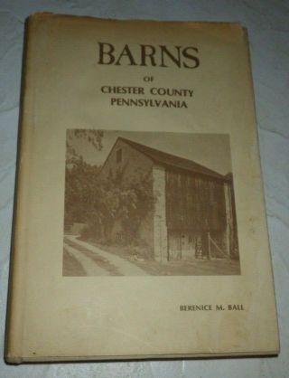Barns Of Chester County Pa Signed 1,  931 Of 5,  000 Amish Mills Rare History Book