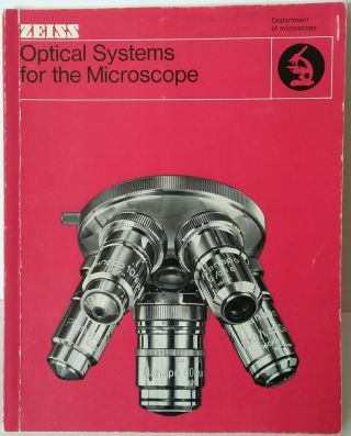 Carl Zeiss Optical Systems For The Microscope Vintage Book Out Of Print Rare