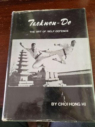 Taekwon - Do: The Art Of Self - Defense Choi Hong Hi 1974 Ed.  Rare Oop