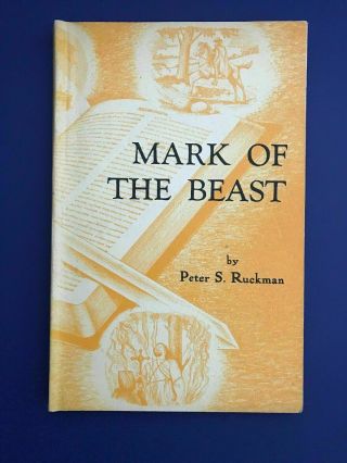 The Mark Of The Beast By Peter S Ruckman 1969 Pback Rare 1975 Edition Pbpress