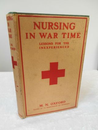 Antique 1914 Ww1 1st Ed Book Nursing In War Time Oxford Guys Hospital Red Cross