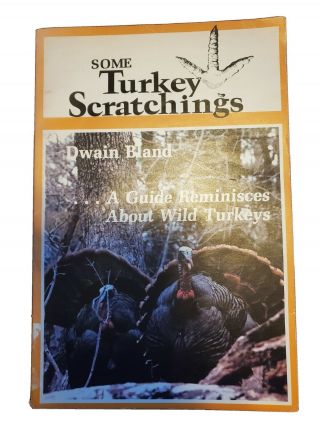 Dwain Bland : Some Turkey Scratchings Hunting Book Rare