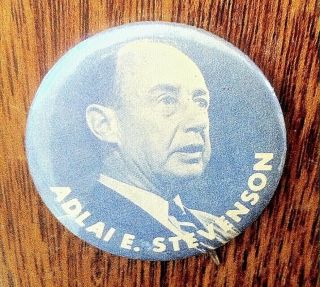 1952 Adlai E.  Stevenson Presidential Campaign Pin Back 1.  5 " Rare