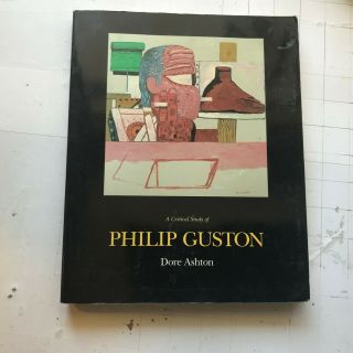A Critical Study Of Philip Guston Dore Ashton 1990 Art Book Uc Press Rare Sc Pb