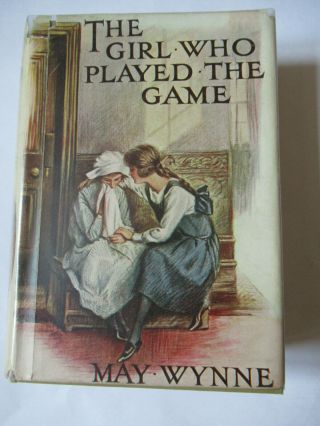 Rare Book The Girl Who Played The Game May Wynne 1924 First Edition Dustjacket