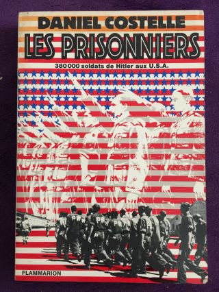 Livre : " Les Prisonniers 380 000 Soldats De Hitler Aux Usa " 1975 Très Rare