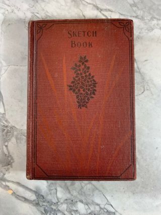 Circa 1920 Antique Book " The Sketch Book Of Geoffrey Crayon "