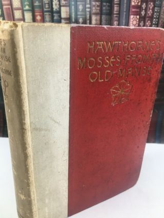 1893 Antique Book Nathaniel Hawthorne " Mosses From An Old Manse " Salem Edition