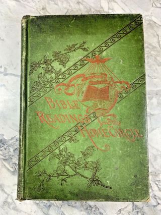 1889 Antique Religious Book " Bible Readings For The Home Circle "