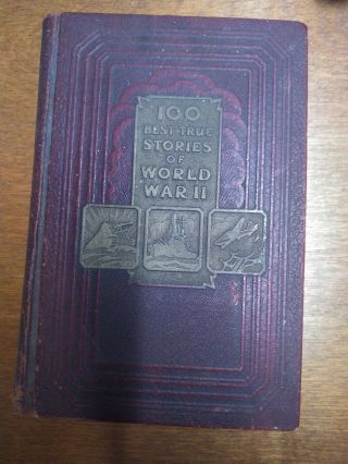 Rare 100 Best True Stories Of World War 2 - Wm.  H.  Wise & Co. ,  Inc.  1945