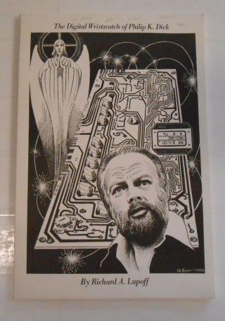 The Digital Wristwatch Of Philip K.  Dick By Richard Lupoff (1985,  Canyon) Rare