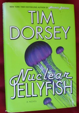 Nuclear Jellyfish By Tim Dorsey (2009,  Hardcover) - 1st - 1st - Signed - Rare