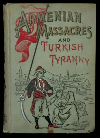 Antique Book - Armenian Massacres And Turkish Tyranny Middle East History 1896
