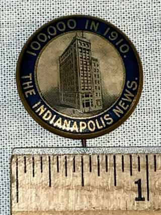 Antique Celluloid Pinback Button 100,  000 In 1910 The Indianapolis News Paper Pin