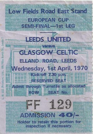 Rare Football Ticket Leeds United V Glasgow Celtic European Cup Semi Final 1970