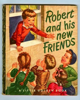 Robert And His Friends Little Golden Book Rare 1952 " A " First Edition