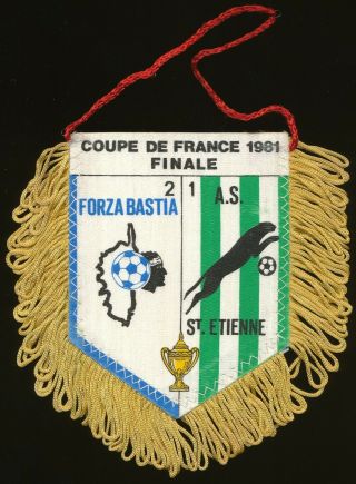 Fanion 10 09 Cm Sc.  Bastia Vs As.  Saint - Etienne Finale Coupe De France 1981 Rare