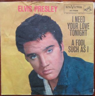 Elvis Presley I Need Your Love Tonight - A Fool Such As I Us Rca Victor Rare Pi Sl