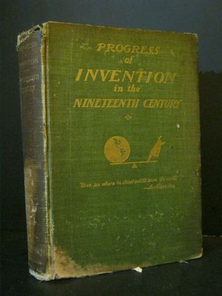 Antique - The Progress Of Invention In The Nineteenth Century - Book - 1900