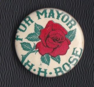 1913 H.  H.  Rose (1856 - 1923) For Mayor Of Los Angeles Ca Pinback 1.  25 " Wide,  Rare
