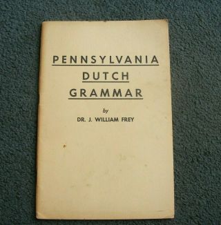 Rare Vintage 1950 1st Edition Pennsylvania Dutch Grammar Book German Amish Frey